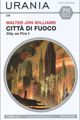 City on Fire, 1997, 2012 by Walter Jon Williams