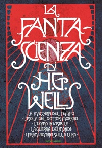 La fantascienza di H. G. Wells by H. G. Wells