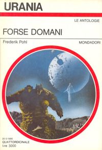 Forse domani by Frederik Pohl