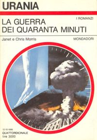 La guerra dei quaranta minuti by Janet Morris, Chris Morris