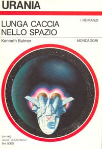 Lunga caccia nello spazio by Kenneth Bulmer