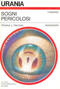 Sogni pericolosi by Charles L. Harness