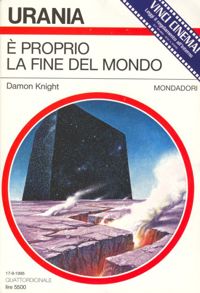 È proprio la fine del mondo by Damon Knight