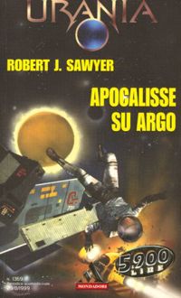 Apocalisse su Argo by Robert J. Sawyer