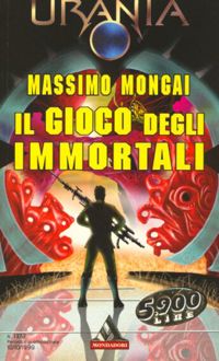 Il gioco degli immortali by Massimo Mongai