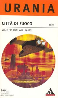 Città di fuoco by Walter Jon Williams