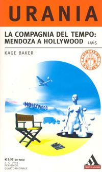 La Compagnia del tempo: Mendoza a Hollywood by Kage Baker