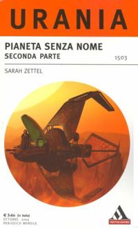 Pianeta senza nome. Seconda parte by Sarah Zettel