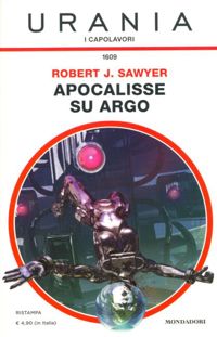 Apocalisse su Argo by Robert J. Sawyer