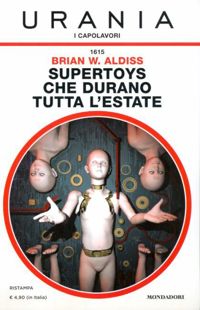 Supertoys che durano tutta l'estate by Brian W. Aldiss