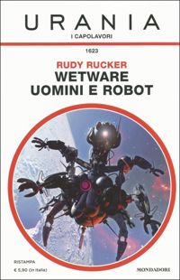 Wetware - Uomini e robot by Rudy Rucker