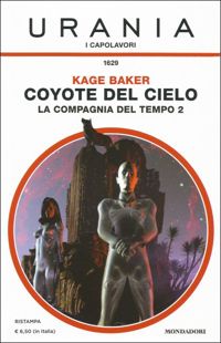 Coyote del cielo - La Compagnia del tempo 2 by Kage Baker