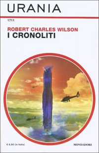 I cronoliti by Robert Charles Wilson