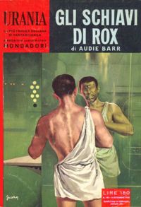 Gli schiavi di Rox by Audie Barr