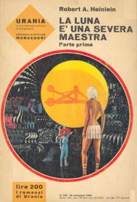 La Luna è una severa maestra (Parte prima) by Robert A. Heinlein, Antonangelo Pinna