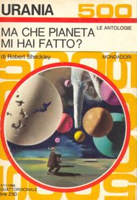 Ma che pianeta mi hai fatto? by Robert Sheckley