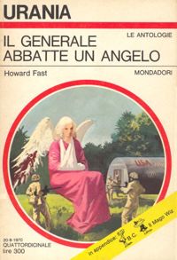 Il generale abbatte un angelo by Howard Fast
