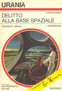 Delitto alla base spaziale by Charles E. Maine