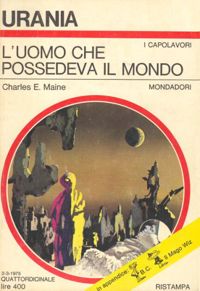 L'uomo che possedeva il mondo by Charles E. Maine