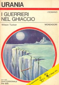 I guerrieri nel ghiaccio by Wilson Tucker
