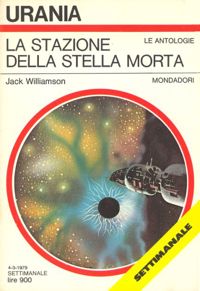 La Stazione della Stella Morta by Jack Williamson
