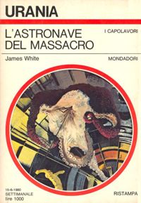L'astronave del massacro by James White