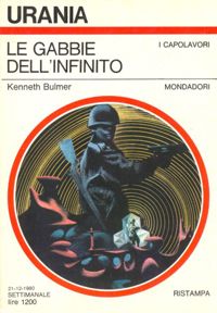 Le gabbie dell'infinito by Kenneth Bulmer