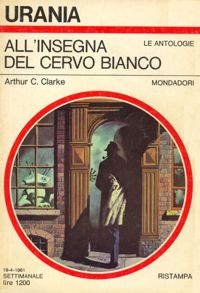 All'insegna del Cervo Bianco by Arthur C. Clarke