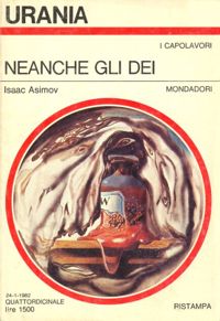 Neanche gli Dei by Isaac Asimov