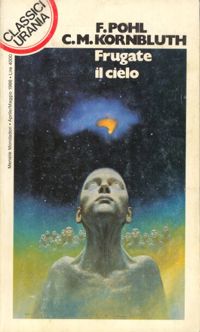Frugate il cielo by F. Pohl, C. M. Kornbluth