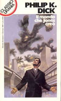 Il mondo che Jones creò by Philip K. Dick