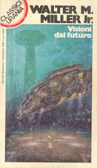 Visioni dal futuro by Walter M. Miller Jr.
