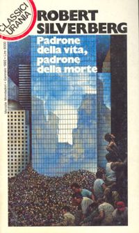 Padrone della vita, padrone della morte by Robert Silverberg