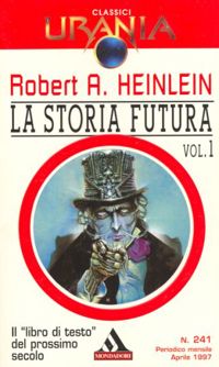 La storia futura. Vol. 1 by Robert A. Heinlein