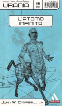 L'atomo infinito by John W. Campbell Jr.