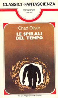 Le spirali del tempo by Chad Oliver