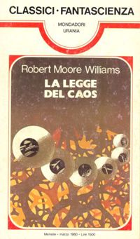 La legge del caos by Robert Moore Williams