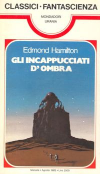 Gli incappucciati d'ombra by Edmond Hamilton