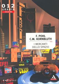I mercanti dello spazio by F. Pohl, C. M. Kornbluth