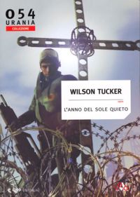 L'anno del sole quieto by Wilson Tucker