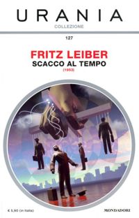 Scacco al tempo by Fritz Leiber