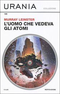 L'uomo che vedeva gli atomi by Murray Leinster