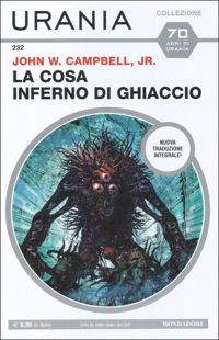 La cosa. Inferno di ghiaccio by John W. Campbell Jr.