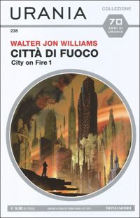 City on Fire, 1997, 2012 by Walter Jon Williams