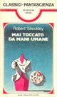 Mai toccato da mani umane by Robert Sheckley