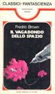 Il vagabondo dello spazio by Fredric Brown