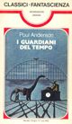 I guardiani del tempo by Poul Anderson