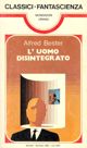 L'uomo disintegrato by Alfred Bester