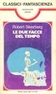Le due facce del tempo by Robert Silverberg
